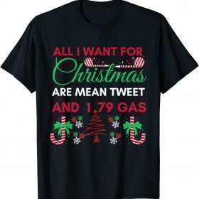 All I Want For Christmas Are Means Tweets And 1.79 Gas Biden Classic T-Shirt