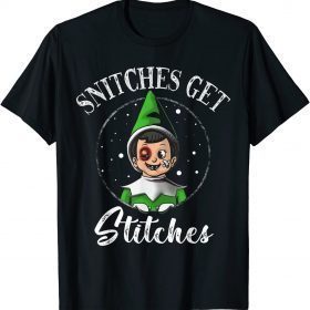 Funny Snitches Get Stitches Funny Christmas Elf TShirt