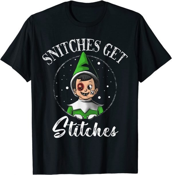 Funny Snitches Get Stitches Funny Christmas Elf TShirt
