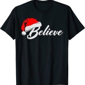 Funny Family Christmas Believe Santa Claus Cute Xmas Holiday T-Shirt