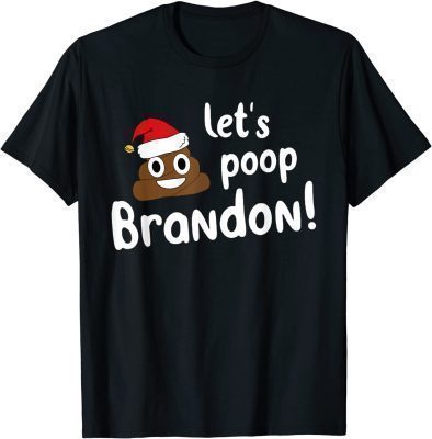 T-Shirt Let’s Poop Brandon merry Christmas, Poop Santa Claus