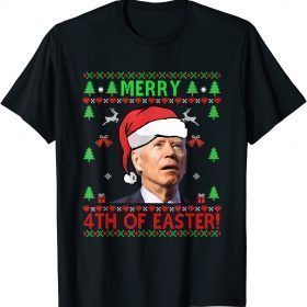Merry 4th Of Easter Funny Joe Biden Christmas Ugly Sweater Funny Tee Shirts
