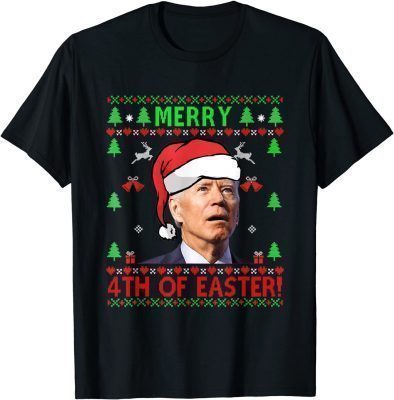 Merry 4th Of Easter Funny Joe Biden Christmas Ugly Sweater Funny Tee Shirts
