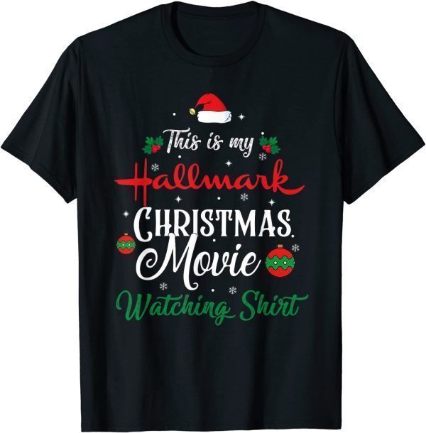 Classic Christmas 2021 This Is My Hallmarks Movie Watching Shirt T-Shirt