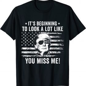 2021 Its Beginning To Look A Lot Like You Miss Me Trump T-Shirt