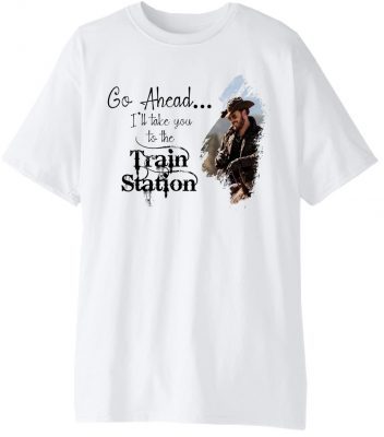 Go Ahead ,It's Time We Take A Ride To The Train Station 2021 TShirt