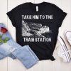 Dutton Ranch ,Take Him To The Train Station Classic Tee Shirt