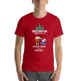 All I Want For Christmas is Donald Trump To Be President 2022 T-Shirt