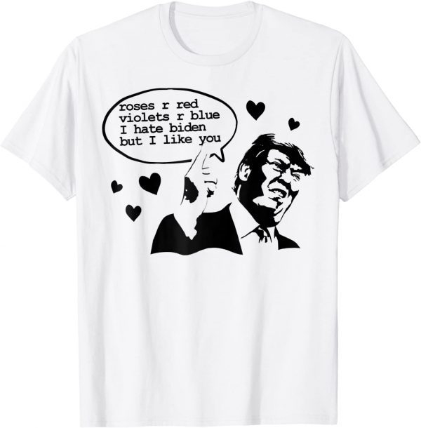 T-Shirt Roses Are Red I Hate Biden Poem Funny Trump Valentine