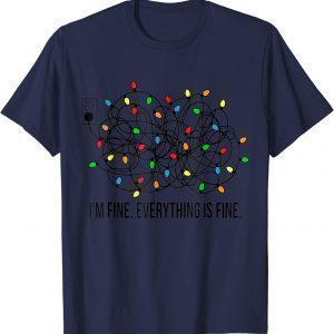 T-Shirt Christmas Lights I'm Fine Everything Is Fine Ugly Christmas Classic