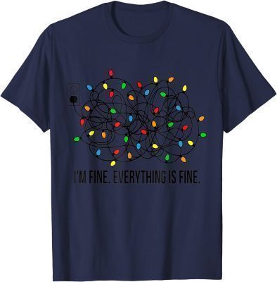 T-Shirt Christmas Lights I'm Fine Everything Is Fine Ugly Christmas Classic