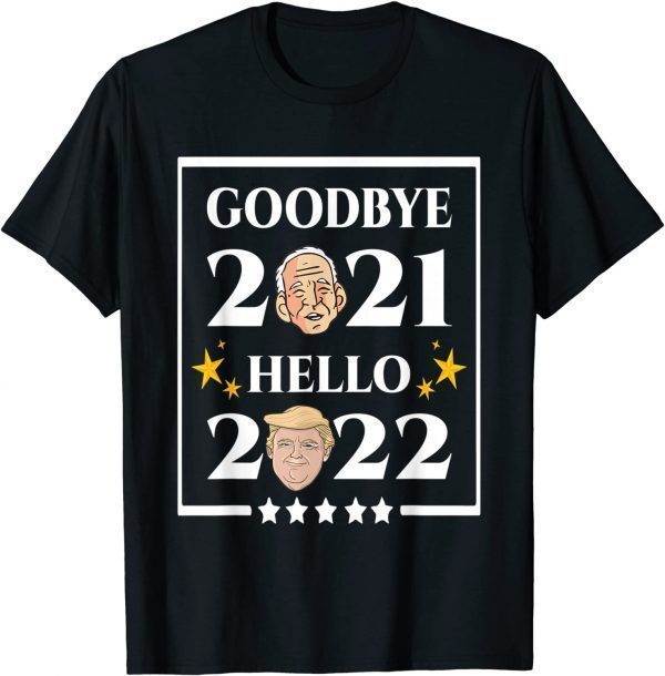 T-Shirt Happy new year 2022 Goodbye 2021 Hello 2022