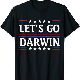 Lets Go Darwin Tee Funny Trendy sarcastic Let's Go Darwin T-Shirt