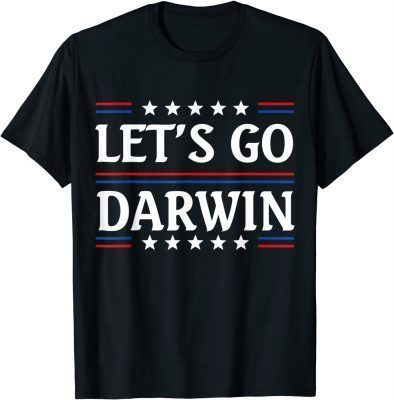Lets Go Darwin Tee Funny Trendy sarcastic Let's Go Darwin T-Shirt