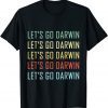 Lets Go Darwin Funny Sarcastic Women Men Let’s Go Darwin 2022 T-Shirt