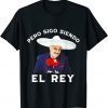 Chente Vicente Fernandez Pero Sigo Siendo El Rey Mexico Shirts