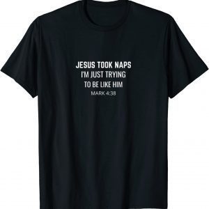 Funny Jesus Took Naps Sarcastic Funny Christian Bible Verse Mens T-Shirt
