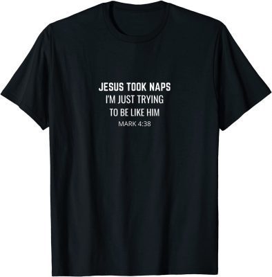 Funny Jesus Took Naps Sarcastic Funny Christian Bible Verse Mens T-Shirt