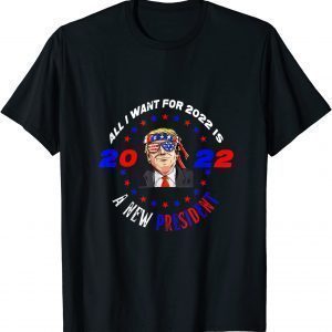 All I Want For New Year Is A New President gift Trump Lovers Funny T-Shirt