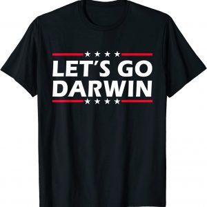 T-Shirt Lets Go Darwin Funny Sarcastic Women Men Let’s Go Darwin