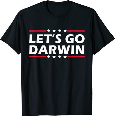 T-Shirt Lets Go Darwin Funny Sarcastic Women Men Let’s Go Darwin