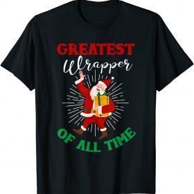 2022 Greatest wrapper holiday Christmas Santa mens womans child Gift T-Shirt