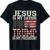 T-Shirt Jesus Is My Savior Trump Is My President Gift American Flag 2022