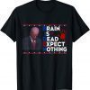 Buck Fiden and His Mandates-Brain is dead expect nothing Funny T-Shirt