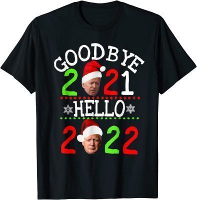 New year 2022 Funny goodbye 2021 Anti Biden Hello 2022 Trump Unisex T-Shirt