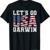 Lets Go Darwin Sarcastic Darwin Patriot Gift T-Shirt