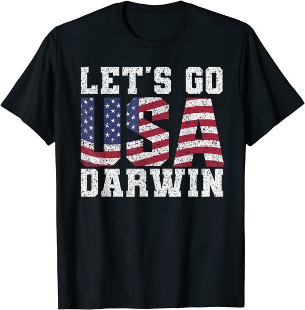 Lets Go Darwin Sarcastic Darwin Patriot Gift T-Shirt
