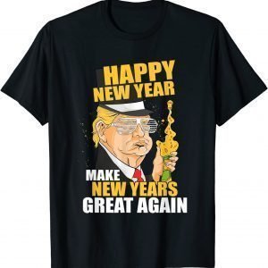 2022 President Trump Make New Years Great Again T-Shirt