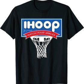 IHOOP So Please Watch Your Ankles Funny Basketball BBall Unisex T-Shirt