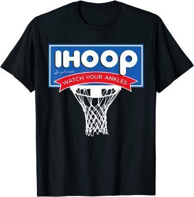 IHOOP So Please Watch Your Ankles Funny Basketball BBall Unisex T-Shirt