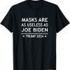 Masks Are As Useless As Joe Biden Trump 2024 Design Classic T-Shirt