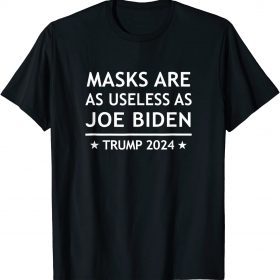 Masks Are As Useless As Joe Biden Trump 2024 Design Classic T-Shirt