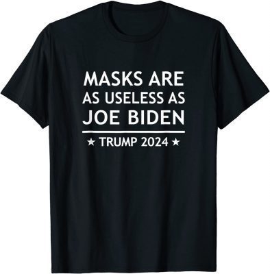 Masks Are As Useless As Joe Biden Trump 2024 Design Classic T-Shirt