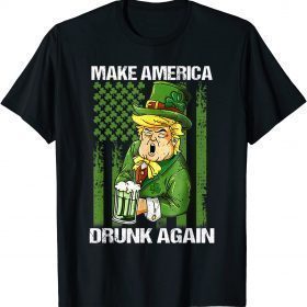 Funny Trump Make America Drunk Again Beer St Patricks Day T-Shirt