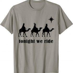 Official Tonight We Ride Christmas, 3 Wise Men Camel Ride T-Shirt