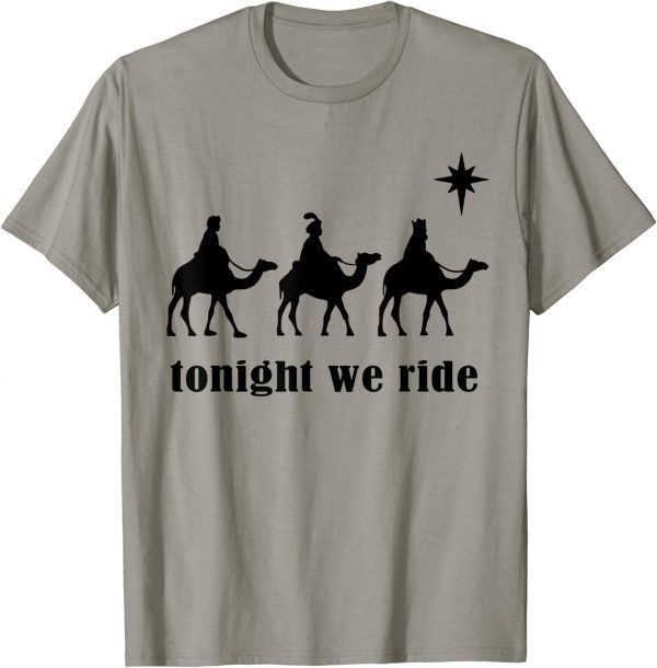 Official Tonight We Ride Christmas, 3 Wise Men Camel Ride T-Shirt