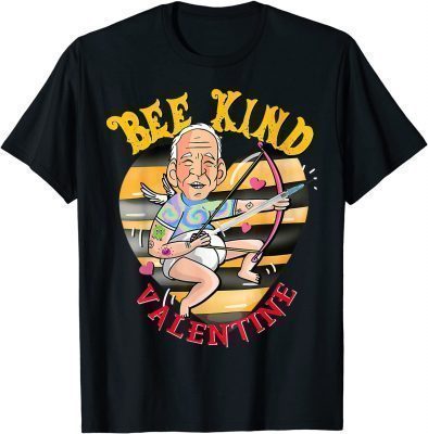 2022 Biden Valentine Gonna Get Ya Heart Be Kind Cupid Valentine T-Shirt