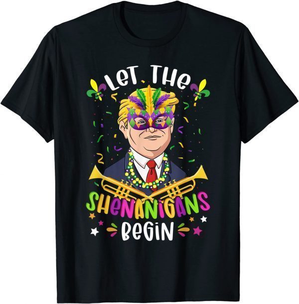 Mardi Gras Costume Let The Shenanigans Begin Trump Mask T-Shirt