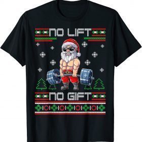 No Lift No Gift Ugly Christmas Sweater Gym Santa Gifts Men Classic T-Shirt