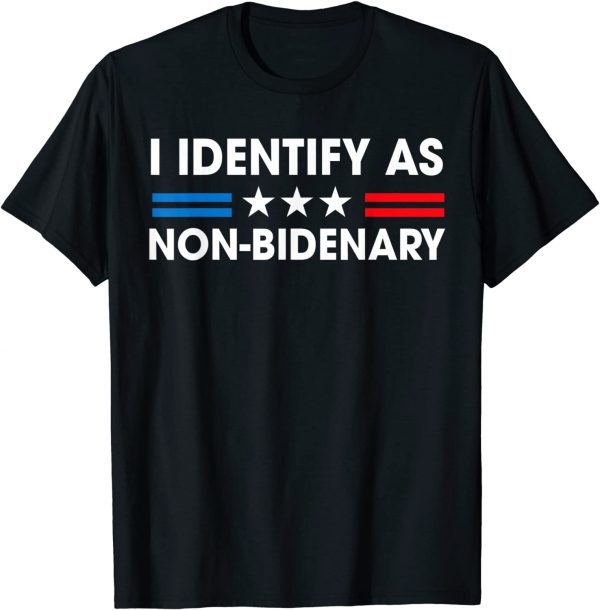 2022 I Identify As Non Bidenary Anti Liberal Anti Joe Biden T-Shirt