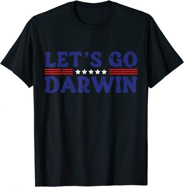 T-Shirt Sarcastic Lets Go Darwin let's Go Darwin Humor Quote