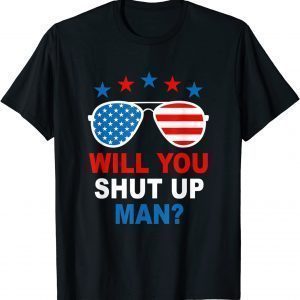 Classic Will You Shut Up Man Funny Brandin Apparel T-Shirt