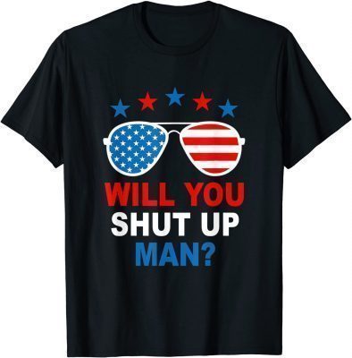 Classic Will You Shut Up Man Funny Brandin Apparel T-Shirt