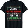 Funny Christian Jesus Is The Reason For The Season Funny Christmas T-Shirt