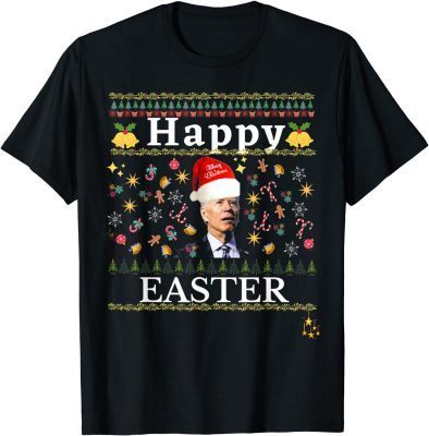 Santa Joe Biden Happy EASTER Ugly Christmas tee T-Shirt