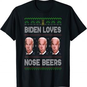 Funny Biden Loves Nose Beers Funny Ugly Christmas Swearter T-Shirt